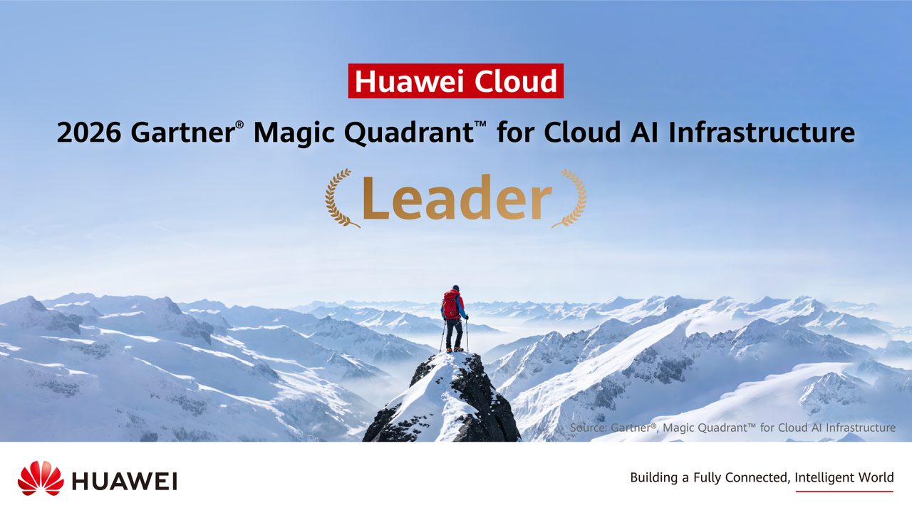 Huawei Cloud, Gartner 2026 Bulut AI Altyapısı Raporunda Lider Konumlandırıldı